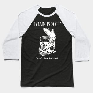 Brain is Soup! Baseball T-Shirt